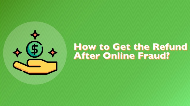 how to get refund after online fraud?